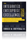 The Integrated Enterprise Excellence System: An Enhanced, Unified Approach to Balanced Scorecards, Strategic Planning, and Business Improvement